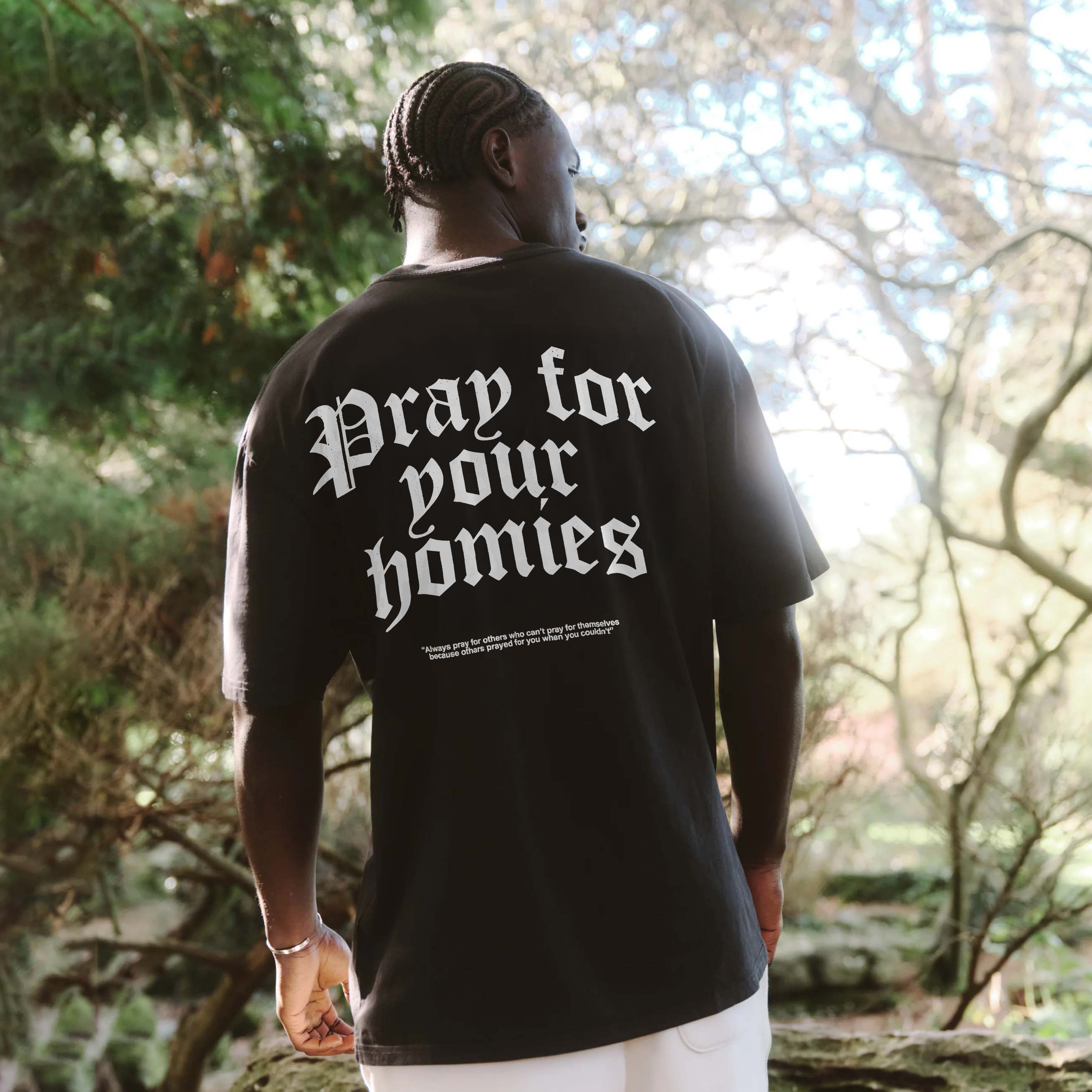 Pray For Your Homies Printed T-shirt