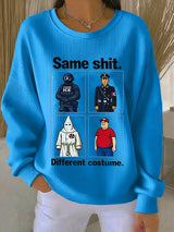 🔥Buy 3 Get 15% Off🔥Women's  Same shit Different costume Print Sweatshirt