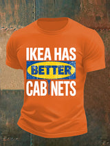 🔥Buy 3 Get 15% Off🔥Men's  Ikea has better cabinet Classic  Print T-Shirt