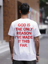 God Is The Only Reason I've Made It This Far Printed Men's T-shirt