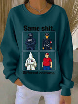 🔥Buy 3 Get 15% Off🔥Women's  Same shit Different costume Print Sweatshirt