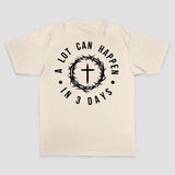 A Lot Can Happen In 3 Days T-shirt
