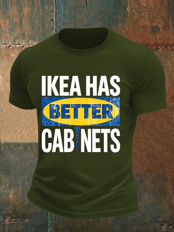 🔥Buy 3 Get 15% Off🔥Men's  Ikea has better cabinet Classic  Print T-Shirt