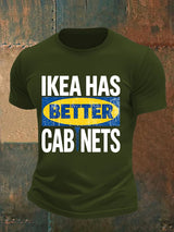 🔥Buy 3 Get 15% Off🔥Men's  Ikea has better cabinet Classic  Print T-Shirt