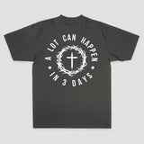 A Lot Can Happen In 3 Days T-shirt
