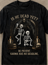 Unisex BE PATIENT KARMA HAS NO DEADLINE Printed T-Shirt