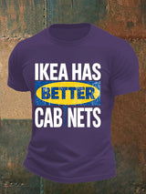 🔥Buy 3 Get 15% Off🔥Men's  Ikea has better cabinet Classic  Print T-Shirt