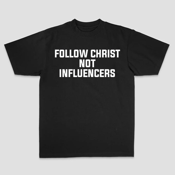 Follow Christ  Not Influencers Printed Men's T-shirt