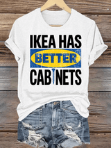 🔥Buy 3 Get 15% Off🔥Women's  Ikea has better cabinet Classic  Print T-Shirt