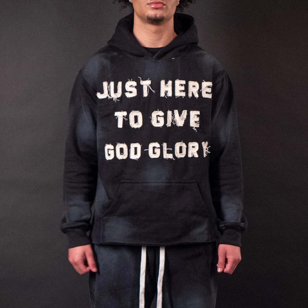 Just Here To Give God Glory Hoodie